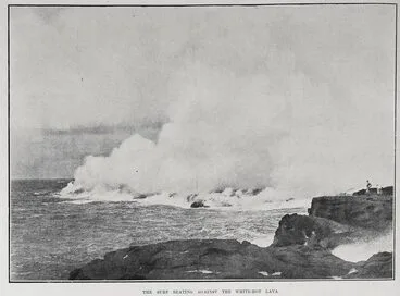 Image: THE SURF BEATING AGAINST THE WHITE-HOT LAVA.