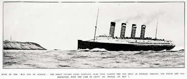 Image: Sunk by the 'Mad dog of Europe': the great Cunard liner Lusitania (30,396 tons) passing the Old Head of Kinsale, Ireland, off which she was destroyed, with the loss of about 1400 people on May 7.