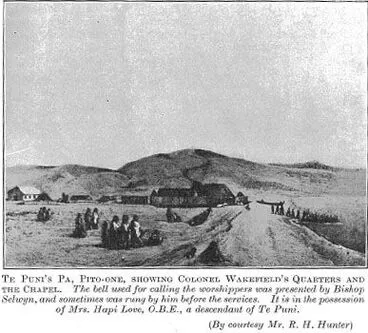 Te Puni's Pa, Pito-one, showing Colonel Wakefield's Quarters and the Chapel. Image: Te Puni's Pa, Pito-one, showing Colonel Wakefield's Quarters and the Chapel.