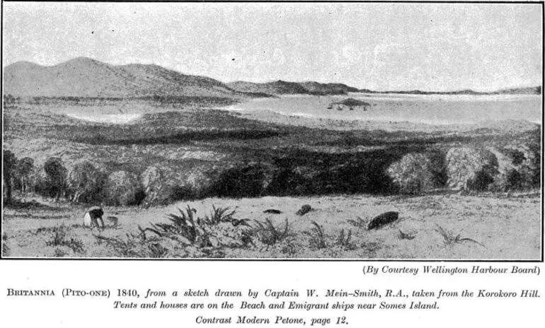 Image: Britannia (Pito-one) 1840, from a sketch drawn by Captain W. Mein-Smith, R.A., taken from the Korokoro Hill. Tents and houses are on the Beach and Emigrant ships near Somes Island.