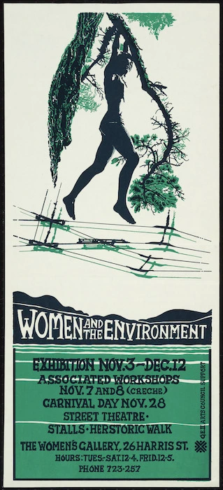 Image: [Alston, Sharon Kathleen], 1948-1995 :Women and the environment; exhibition Nov. 3 - Dec. 12. Associated workshops Nov 7 and 8 (creche). Carnival day Nov. 28. Q.E. II Arts Council support. The Women's Gallery, 26 Harris St [Green version. Screenprinted by Wellington Media Collective, 1981].