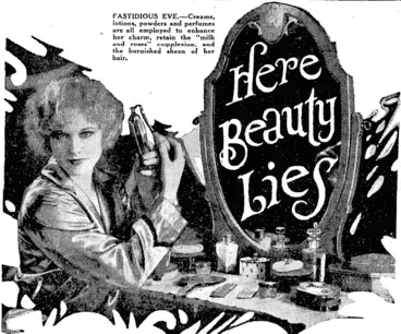 Image: FASTIDIOUS EVE.���Creams, lotions, powders and perfumes are all employed to enhance her charm, retain the "milk and rose*" coipplexion, and the burnished sheen of her hair. (NZ Truth, 18 December 1930)