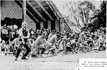 Image: Sir Apirana Ngata leading a haka at the Centennial celebrations at Waitangi last week. (Evening Post, 12 February 1940)