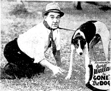 Image: George Wallace and a friend from "Gone to the Dogs," the comedian's latest film, which is to be screened at the St. James Theatre. (Evening Post, 19 October 1939)