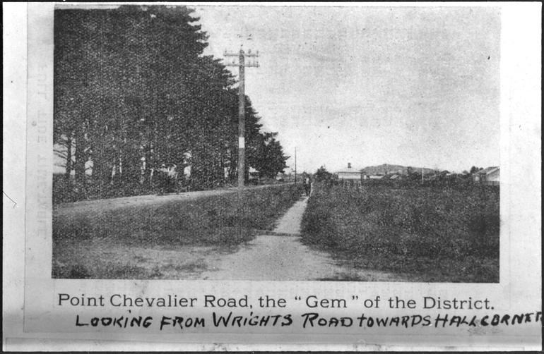 Image: Point Chevalier Road, the 'Gem' of the District, looking from Wright's Road towards Hall Corner