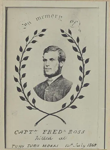 "In Memory of Captn. Fred Ross, killed at Turu Turu Mokai 12th July 1868" Image: "In Memory of Captn. Fred Ross, killed at Turu Turu Mokai 12th July 1868"