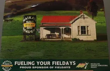 Waikato Draught sponsorship poster – ‘Fueling Your Fieldays’ Image: Waikato Draught sponsorship poster – ‘Fueling Your Fieldays’