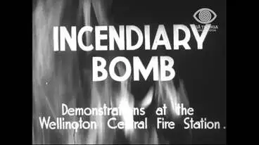 Image: INCENDIARY BOMB. DEMONSTRATIONS AT THE WELLINGTON FIRE STATION