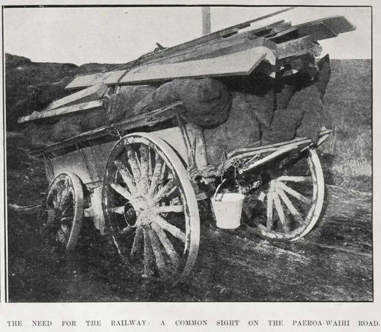 Image: THE NEED FOR THE RAILWAY: A COMMON SIGHT ON THE PAEROA. WAIHI ROAD