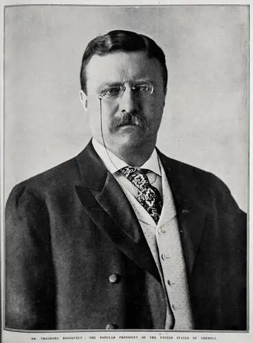 Image: MR. THEODORE ROOSEVELT, THE POPULAR PRESIDENT OF THE UNITED STATES OF AMERICA