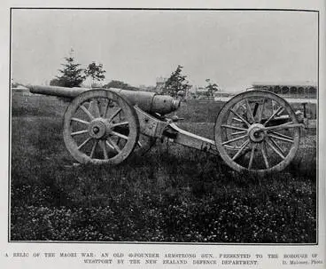 Image: A RELIC OF THE MAORI WAR: AN OLD 40-POUNDER ARMSTRONG GUN, PRESENTED TO THE BOROUGH OF WESTPORT BY THE NEW ZEALAND DEFENCE DEPARTMENT