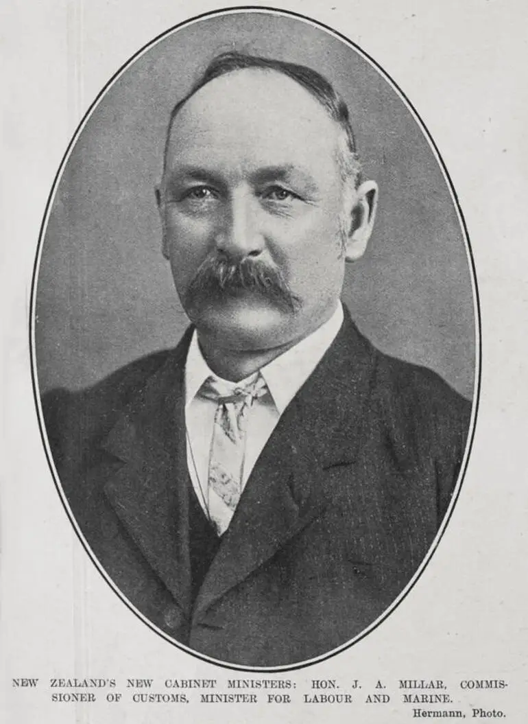 Image: NEW ZEALAND'S NEW CABINET MINISTERS: HON. J. A. MILLAR, COMMISSIONER OF CUSTOMS, MINISTER FOR LABOUR AND MARINE