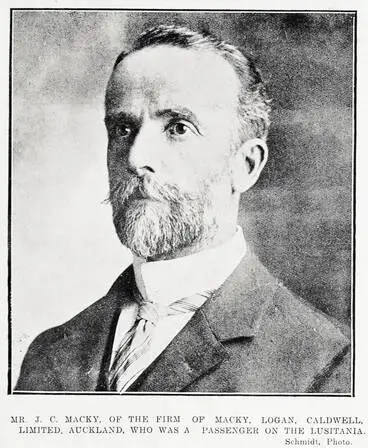 Mr. J. C. Macky, of the firm of Macky, Logan, Caldwell, Limited, Auckland, who was a passenger on the Lusitania Image: Mr. J. C. Macky, of the firm of Macky, Logan, Caldwell, Limited, Auckland, who was a passenger on the Lusitania