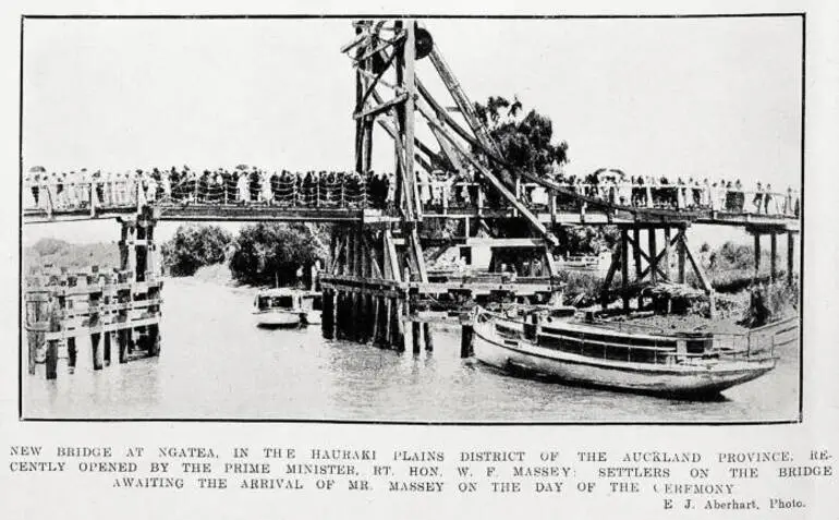 Image: New bridge at Ngatea, in the Hauraki Plains district of the Auckland Province, recently opened by the Prime Minister, Rt. Hon W. F. Massey