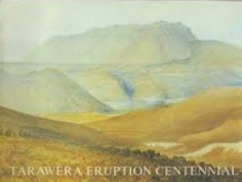 Image: Tarawera eruption centennial exhibition, 1886-1986 : an exhibition curated by the Rotorua Museum & Rotorua Art Gallery to commemorate the centennial of the eruption of Mount Tarawera on 10th June, 1886