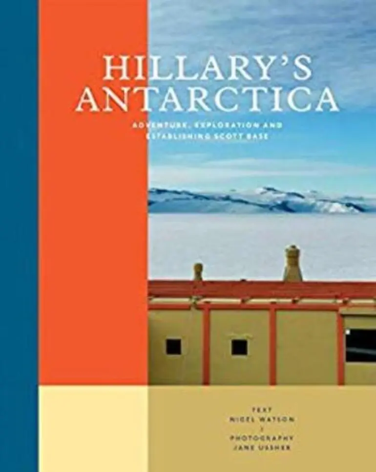 Image: Hillary's Antarctica : adventure, exploration and establishing Scott Base