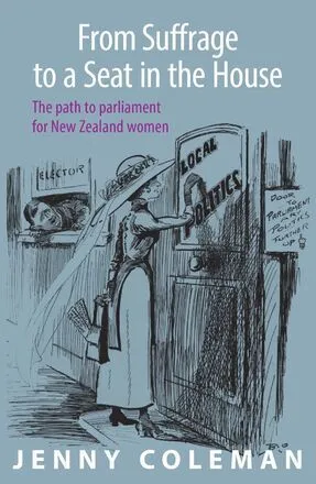 Image: From suffrage to a seat in the house: the path to parliament for New Zealand women