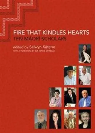 Image: Fire that kindles hearts : ten Maori scholars