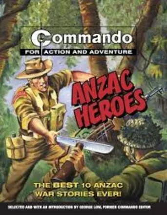 Image: Anzac heroes : the best 10 Anzac war stories ever!