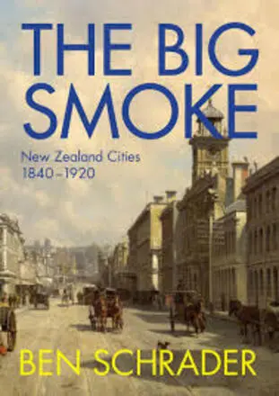 Image: The big smoke : New Zealand cities, 1840-1920
