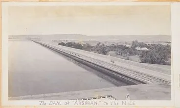 Image: The Dam at Assouan, on the Nile. From the album: Photograph album of Major J.M. Rose, 1st NZEF