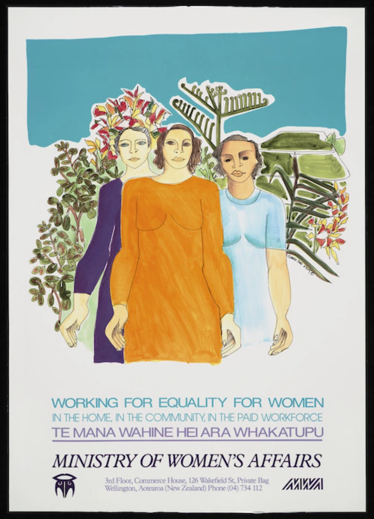 Image: Eyley, Claudia Pond, 1946- :Working for equality for women, in the home, in the community, in the paid workforce. Te mana wahine hei ara whakatupu. Ministry of Women's Affairs [ca 1990].