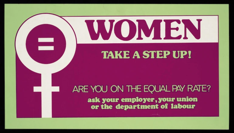 Image: [Drummond, Christine Lynnette], 1947-: Women, take a step up! Are you on the equal pay rate? Ask your employer, your union or the department of labour. [Designed by Chris Poland. 1976].