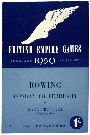 Image: British Empire Games, Auckland, New Zealand, 1950 :Rowing. Monday, 6th February at Karapiro Lake, Cambridge. Official programme. 1950. [Cover].