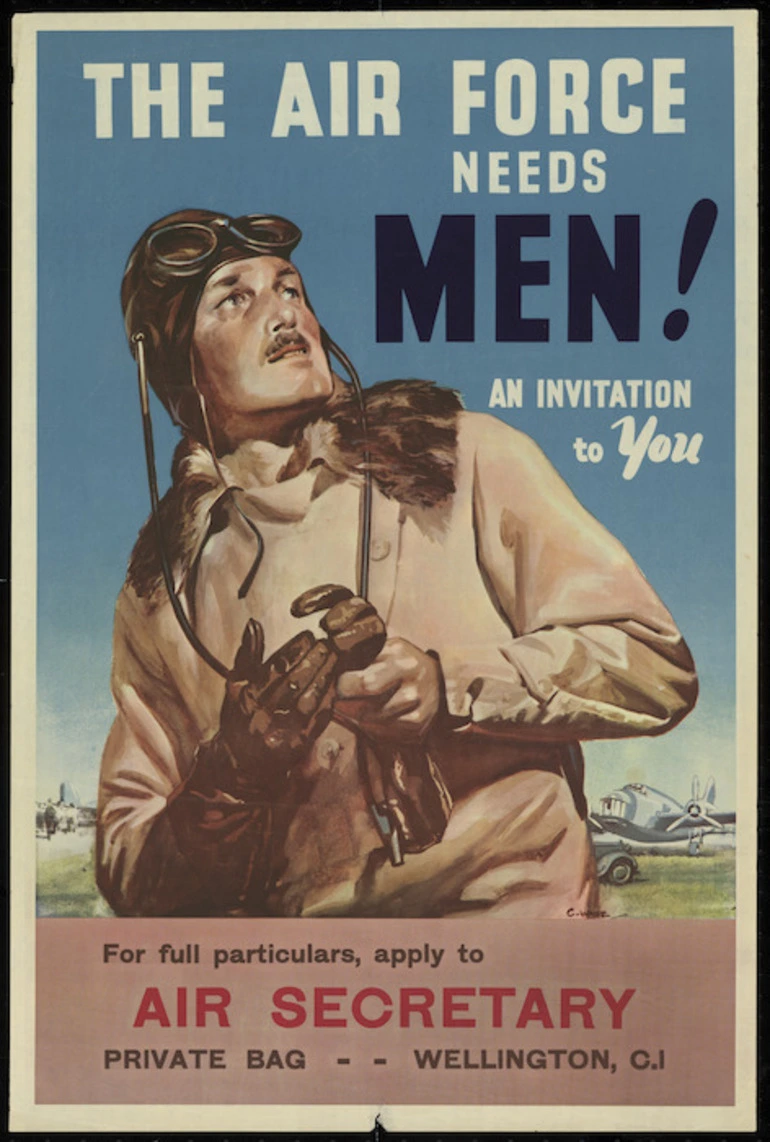 Image: Wade, Claude Oscar William, 1891-1956 :The Air Force needs men! an invitation to you / C Wade. For full particulars apply to Air Secretary. Private Bag -- Wellington, C.1. [February 1941].