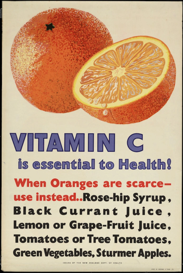 Image: New Zealand. Department of Health :Vitamin C is essential to health! When oranges are scarce, use instead ... rose-hip syrup, black currant juice, lemon or grape-fruit juice, tomatoes or tree tomatoes, green vegetables. sturmer apples. Issued by the New Zealand Dept. of Health. Offset by Whitcombe & Tombs Ltd [1940s?]