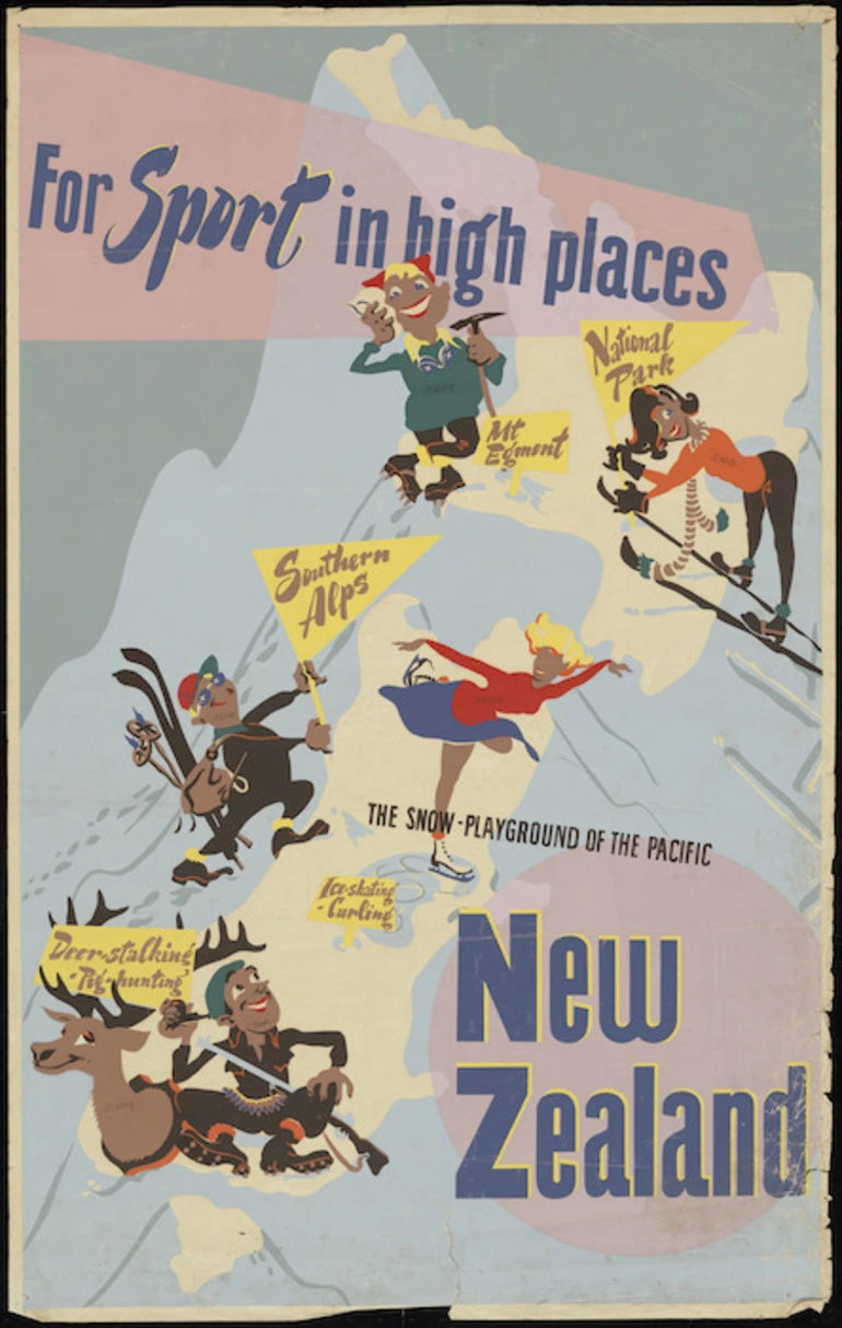 Image: Artist unknown :For sport in high places, the snow-playground of the Pacific, New Zealand [1950s?]