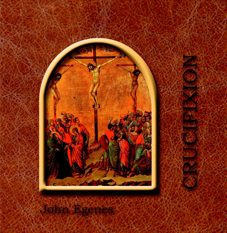 Image: Crucifixion [electronic resource] / John Egenes.