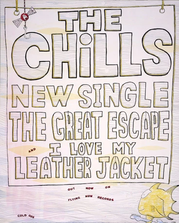 Image: Phillipps, Martin, 1963- : The Chills new single. "The Great escape" and "I love my leather jacket". Out now on Flying Nun Records. Cold 006. [1986]