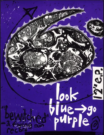 Image: [Maclean, Lesley], active 1985-1986 :Look Blue Go Purple. "Bewitched", a Flying Nun record / Black Spot. [1985].