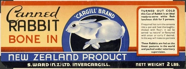 Image: S Ward (N.Z.) Ltd :'Cargill' brand canned rabbit, bone in. New Zealand product. Nett weight 2 lbs [Can label. ca 1930-1950s]