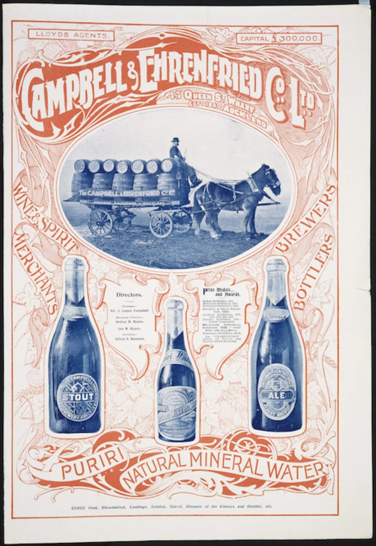 Image: Campbell & Ehrenfried Company Ltd :Campbell & Ehrenfried Co. Ltd, 13 Queen St Wharf, Auckland. Wine & spirit merchants, brewers, bottlers. Puriri natural mineral water. [1902]