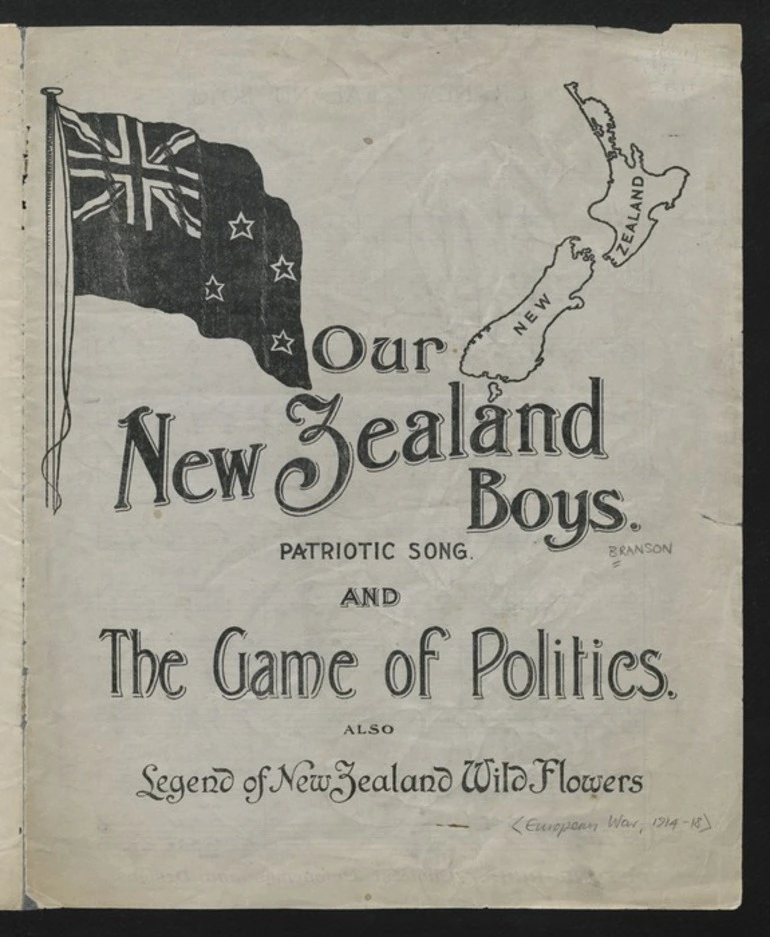 Image: Our New Zealand boys / words by C. Stanley ; music by G Branson.  The game of politics / music by G. Branson. A legend from the mountains [poem].