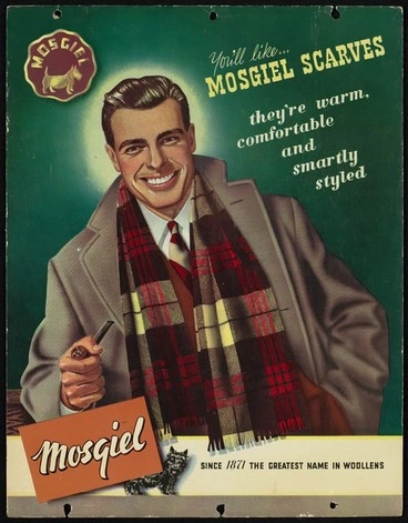 Image: [Carr Advertising Studios] :You'll like Mosgiel scarves. They're warm, comfortable and smartly styled. Mosgiel; since 1871 the greatest name in woollens [1950s?]