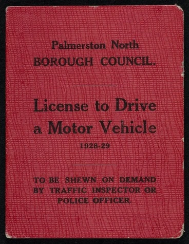 Image: Palmerston North Borough Council :Licence to drive a motor vehicle 1928-29. To be shewn on demand by traffic inspector or police officer [No. 694 issued to William Fowler Godfrey. 1928]