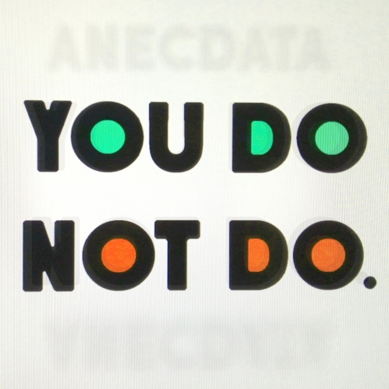 Image: You do not do / Anecdata.