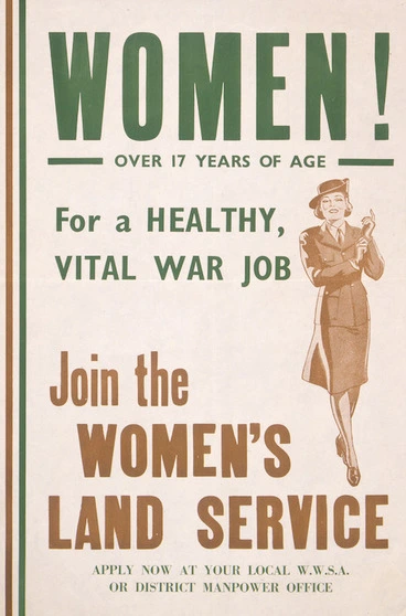 Image: Women! over 17 years of age. For a healthy, vital war job, join the Women's Land Service. [1942-1943].