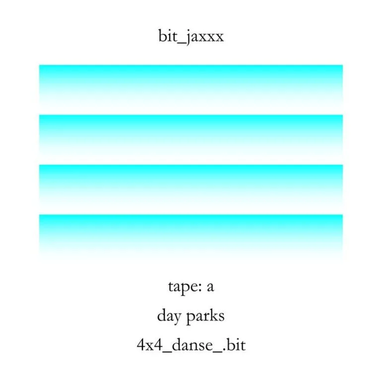 Image: Tape A : day parks, 4x4_danse_.bit / bit_jaxxx.