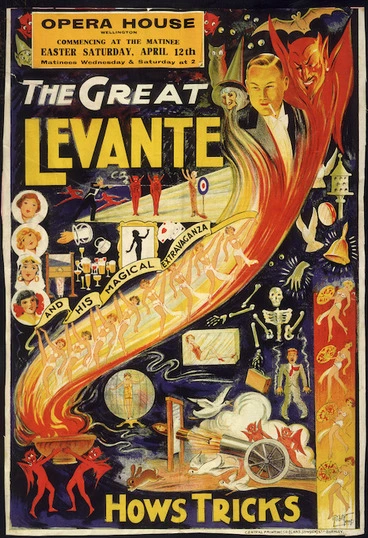 Image: Opera House Wellington :Commencing at the matinee Easter Saturday April 12th. The Great Levante and his magical extravaganza, Hows Tricks / Rob[er]t Kemp [del]. Central Printing Co. (Chas Sowden) Ltd Burnley. [1941].