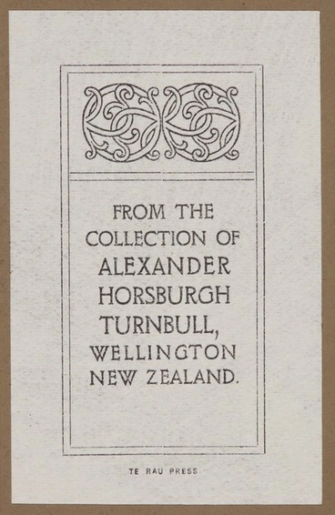 Image: Artist unknown :From the collection of Alexander Horsburgh Turnbull, Wellington New Zealand / Te Rau Press. [ca 1910].