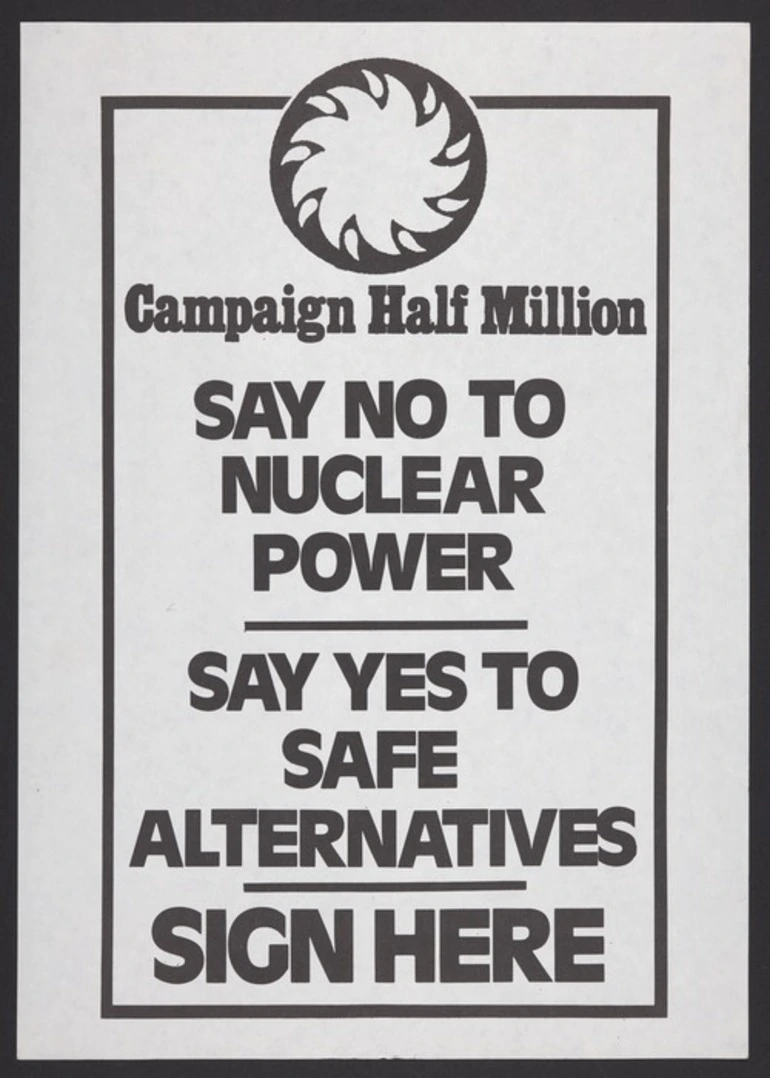 Image: [Campaign for Non-Nuclear Futures]: Campaign Half Million; say no to nuclear power; say yes to safe alternatives. Sign here [1976]