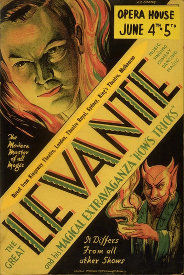 Image: Opera House [New Plymouth] :The Great Levante and his magical extravaganza "How's tricks". Opera House June 4th, 5th. Direct from Kingsway Theatre, London, Theatre Royal, Sydney, King's Theatre, Melbourne / A E Claxton. Central Printing Co. (Chas Sowdon) Ltd, Burnley [1941].