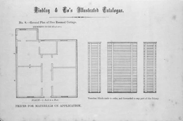 Image: Findlay & Co. :Findlay and Co's illustrated catalogue. No. 8. Ground plan of five roomed cottage. Scale 1/4 inch to a foot. Venetain blinds made to order, and forwarded to any part of the colony. Prices for material on application. [1874]