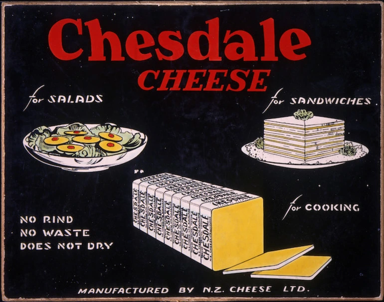 Image: N Z Cheese Ltd :Chesdale Cheese; for salads, for sandwiches, for cooking; no rind, no waste, does not dry. Manufactured by N.Z. Cheese Ltd. [1930s?]