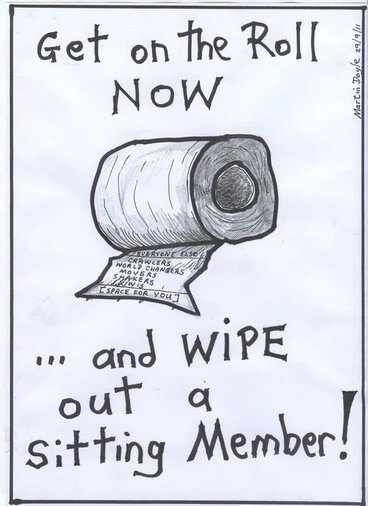 Image: Doyle, Martin, 1956- :Get on the roll now ... and wipe out a sitting member! 3 October 2011