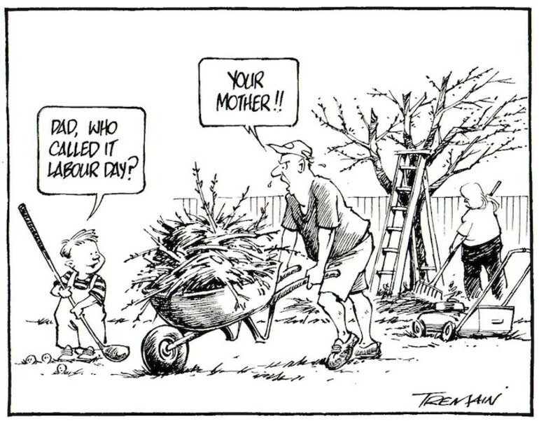 Image: Tremain, Garrick, 1941- : Dad, who called it Labour Day? Otago Daily Times [24 October 2004]